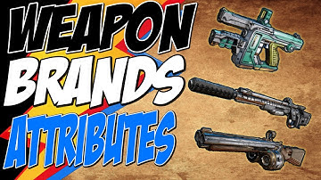 Borderlands 3 ALL WEAPON BRANDS ATTRIBUTES AND ELEMENTAL DAMAGE TYPES
