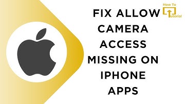 How To Fix Allow Camera Access Missing On iPhone Apps