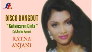 RATNA ANJANI - KEHANCURAN CINTA [DISCO DANGDUT]