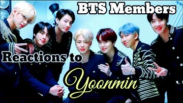 BTS Members Reactions to YOONMIN