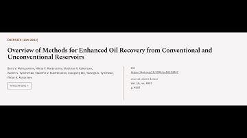 Overview of Methods for Enhanced Oil Recovery from Conventional and Unconventional Re... | RTCL.TV