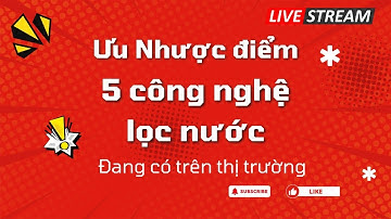 Review 5 công nghệ lọc nước có trên thị trường - Giangdientu