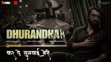DHURANDHAR : Kar De Sunwai Meri | Epic Qawwali Song | Ranveer Singh | Sara Arjun | Sanjay Dutta