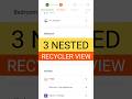 NESTED RECYCLER VIEW #shorts  #short