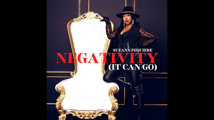 Negativity (It Can Go) - SueAnn Fequiere (Official Audio)