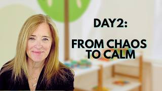 Day 2-From Chaos to Calm!