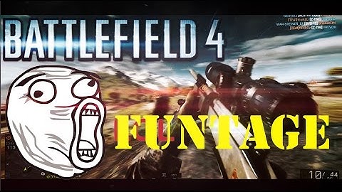 Battlefield 4 -  Random Funny Montage 1