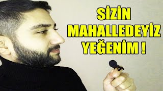 Mahallene Geldik Nerdesin ! Resimi