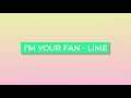 Lime  im your fan official mv