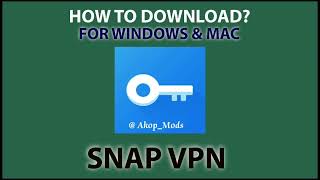 How to Download Snap VPN for Windows & Mac | Easy Setup Guide 2025