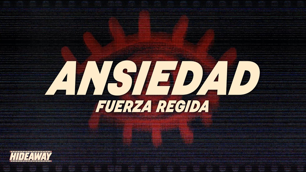 Fuerza Regida - ANSIEDAD (Letra)