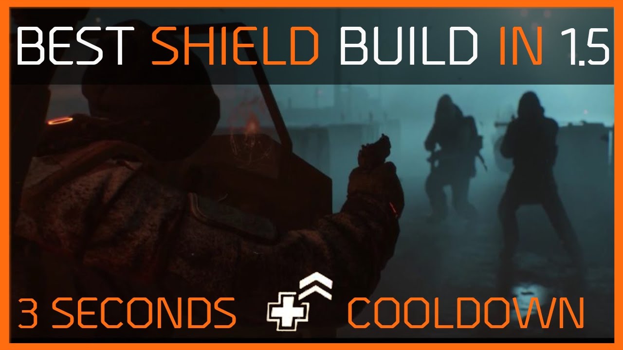 The Division | The Best Shield Build In 1.5 | 3 Seconds Heal Cooldown ...