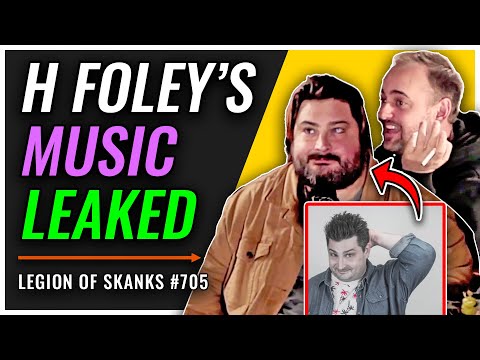 H Foley's Music LEAKED | Legion of Skanks #705 Ft. Are You Garbage?