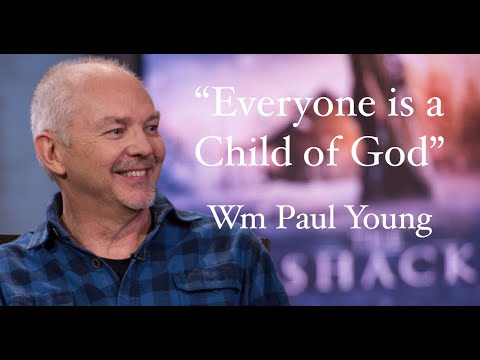 Wm Paul Young, Everyone is a Child of God - Sozo Talk Radio
