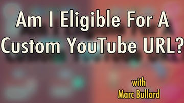 Am I Eligible For A Custom URL? - 2015