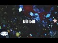 Sza  kill bill clean  lyrics  i might i might kill my ex