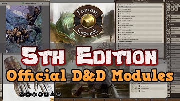 Running 5th Edition D&D Modules In FGU - A Fantasy Grounds Tutorial