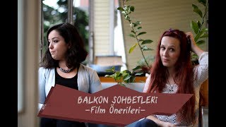 Balkon Sohbetleri Film Önerileri