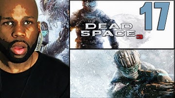 Dead Space 3 Gameplay Walkthrough - PART 17 (Lets Play/Playthrough) (PS3)(XBOX)(PC)
