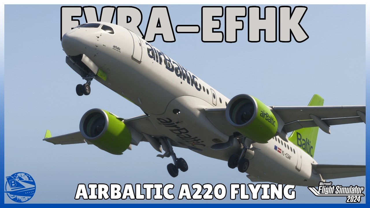 MSFS Live | 🐳Synaptic Sim A220 Ops | Real World AirBaltic Ops | Riga to Helsinki