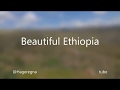 Beautiful Ethiopia Nice Views From Gonji Kolela Gojjam
