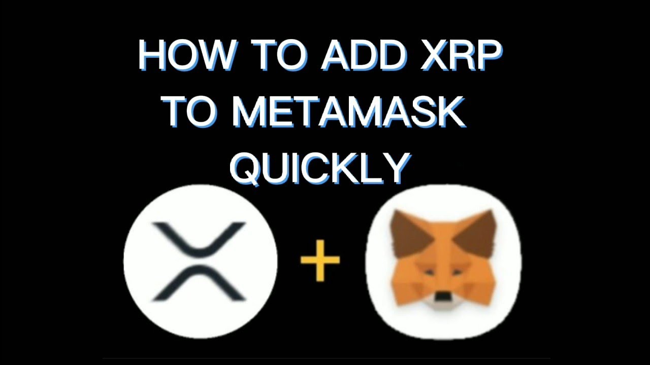 ADD XRP TOKEN TO METAMASK QUICKLY YouTube ADD XRP TOKEN TO METAMASK QUICKLY YouTube