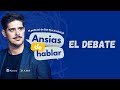 ANSIAS DE HABLAR - EL DEBATE