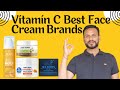 Vitamin C Face Creams: Best Brands in India for All Skin Types, Discover Benefits &amp; Precautions!