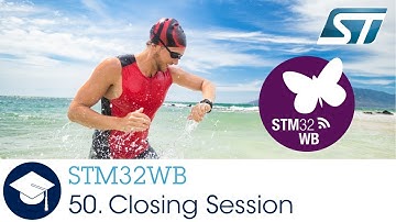 STM32WB OLT - 50. Closing session