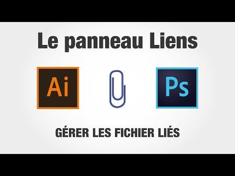 Les fichiers liés dans photoshop et Illustrator (PANNEAU LIENS)