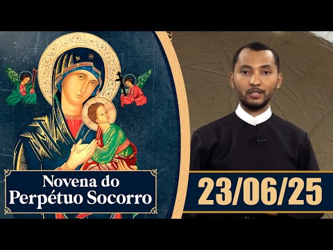 Novena de Nossa Senhora do Perpétuo Socorro | 23/06/25