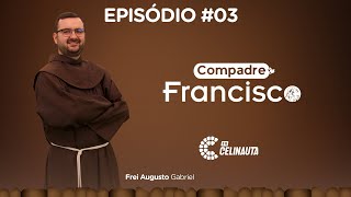 Compadre Francisco l Episódio #03