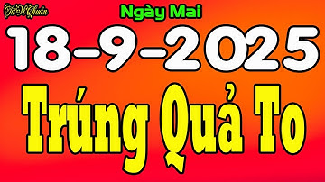 Tử Vi Hàng Ngày 18/9/2025,Chúc Mừng Con Giáp Dễ Trúng ĐỘC ĐẮC,Tiền Tài Phất Mạnh,Sổ Đỏ Cầm Tay