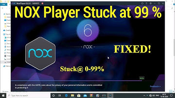 Nox Player Stuck at 0-99% | Fixed
