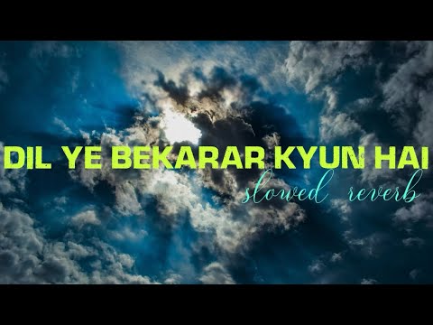 Dil Ye Bekarar