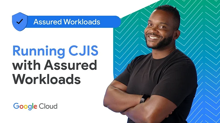 Assured Workloads for Criminal Justice Information Services