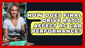 How Does Final Drive Ratio Affect RC Car Performance? - RC Toy Central