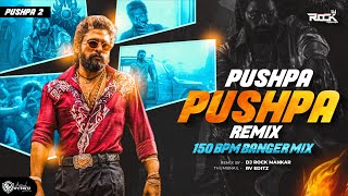 Pushpa Pushpa (150 bpm Banger Mix) Dj Rock Mankar | Pushpa2 | Dj Remix Song | Allu Arjun, Rashmika