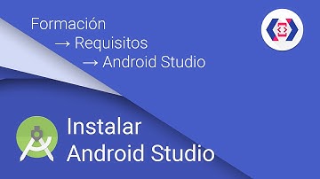 Formación → 0. Requisitos → 1. Instalar Android Studio