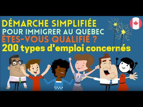 Démarche simplifiée pour immigrer au Québec - Êtes vous qualifié ? 200 types d'emploi concernés