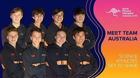 Meet Team Australia - Asian Physics Olympiad #APhO2019