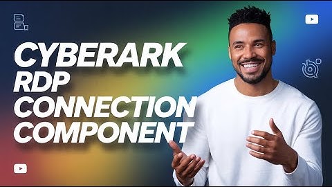 PSM Server Management in Cyberark | Cyberark RDP Connection Component | Learn Cyberark