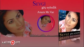 Sevgi - Anam Mı Var Resimi