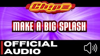 Chipz - Make A Big Splash [Official Audio]