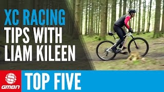 Top 5 Cross Country Mountain Bike Race Tips With Liam Killeen