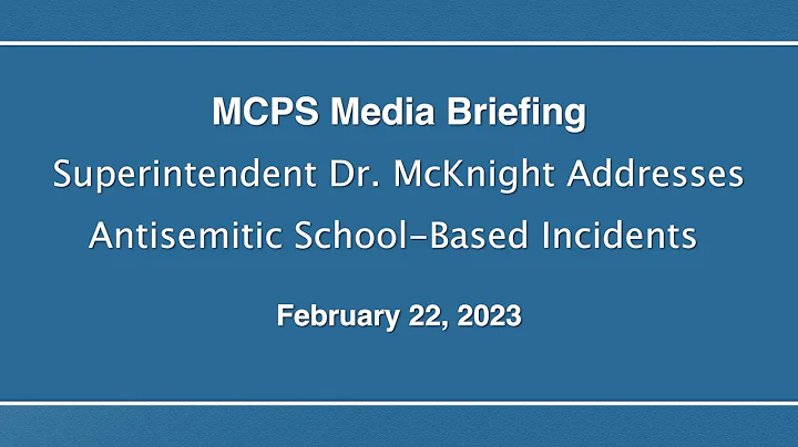 MCPS Media Briefing: Superintendent Addresses Antisemitic School-Based Incidents (Virtual)
