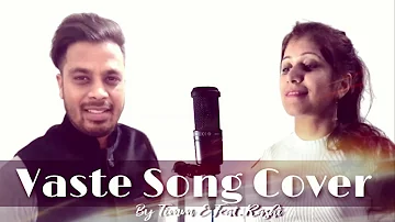 Vaste Cover Song | Timm E feat. Dr. Rashi Malhotra | Dhvani Bhanushali & Nikhil D'Souza