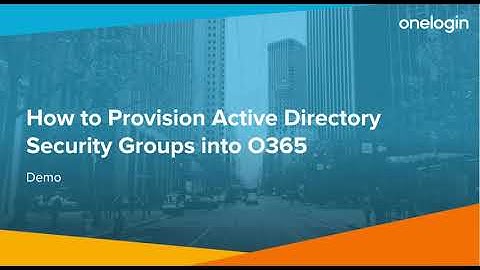 How to Provision Active Directory Security Groups into O365