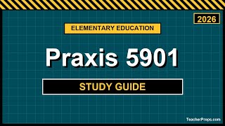 About the Praxis 5901 | 2026 | Elementary Education Three Subject Bundle