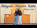 Akhiyaan milaoon kabhi  ft  shrusti vernekar  freestyle with samrudhi 